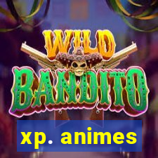 xp. animes